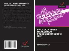 Couverture de EWOLUCJA TEORII MARKETINGU PRZEDSIĘBIORCZOŚCI (EM)