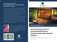 Обложка Nash-Gleichgewicht auf Einzelhandelsmärkten: Experimentelle ökonomische Analyse