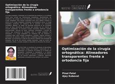 Copertina di Optimización de la cirugía ortognática: Alineadores transparentes frente a ortodoncia fija