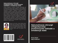 Capa do livro de Optymalizacja chirurgii ortognatycznej: przezroczyste nakładki a ortodoncja stała 
