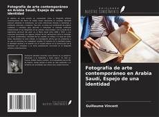Buchcover von Fotografía de arte contemporáneo en Arabia Saudí, Espejo de una identidad