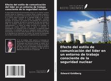 Copertina di Efecto del estilo de comunicación del líder en un entorno de trabajo consciente de la seguridad nuclear