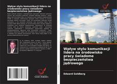 Buchcover von Wpływ stylu komunikacji lidera na środowisko pracy świadome bezpieczeństwa jądrowego