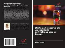 Couverture de Strategia biznesowa dla uruchomienia brytyjskiego baru w Bułgarii