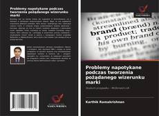 Couverture de Problemy napotykane podczas tworzenia pożądanego wizerunku marki