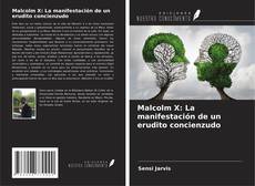Copertina di Malcolm X: La manifestación de un erudito concienzudo
