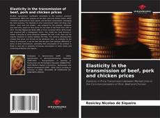 Elasticity in the transmission of beef, pork and chicken prices的封面