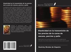 Buchcover von Elasticidad en la transmisión de los precios de la carne de vacuno, porcino y pollo