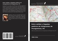Buchcover von Entre salidas y llegadas poéticas de inmigrantes de Paragominas, PA