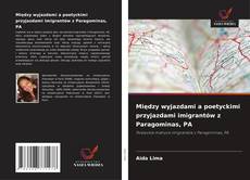 Couverture de Między wyjazdami a poetyckimi przyjazdami imigrantów z Paragominas, PA