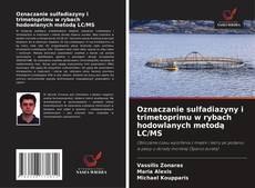 Buchcover von Oznaczanie sulfadiazyny i trimetoprimu w rybach hodowlanych metodą LC/MS