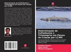 Bookcover of Determinação de Sulfadiazina e Trimetoprim em Peixes de Criação por LC/MS