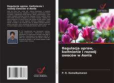 Buchcover von Regulacja upraw, kwitnienie i rozwój owoców w Aonla