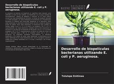 Capa do livro de Desarrollo de biopelículas bacterianas utilizando E. coli y P. aeruginosa. 