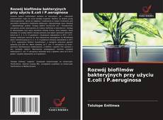 Buchcover von Rozwój biofilmów bakteryjnych przy użyciu E.coli i P.aeruginosa