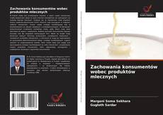 Copertina di Zachowania konsumentów wobec produktów mlecznych