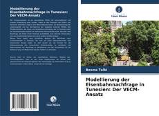 Bookcover of Modellierung der Eisenbahnnachfrage in Tunesien: Der VECM-Ansatz