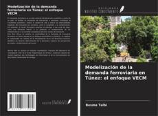 Buchcover von Modelización de la demanda ferroviaria en Túnez: el enfoque VECM