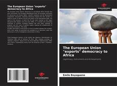 Copertina di The European Union "exports" democracy to Africa