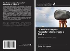 Buchcover von La Unión Europea "exporta" democracia a África