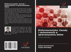 Buchcover von Biofarmaceutyka: Zasady i zastosowania w opracowywaniu leków