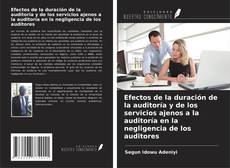 Copertina di Efectos de la duración de la auditoría y de los servicios ajenos a la auditoría en la negligencia de los auditores