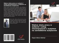 Buchcover von Wpływ stażu pracy w audycie i usług niezwiązanych z audytem na zaniedbania audytorów