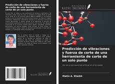 Buchcover von Predicción de vibraciones y fuerza de corte de una herramienta de corte de un solo punto