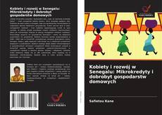 Buchcover von Kobiety i rozwój w Senegalu: Mikrokredyty i dobrobyt gospodarstw domowych