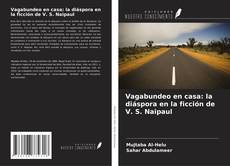 Copertina di Vagabundeo en casa: la diáspora en la ficción de V. S. Naipaul