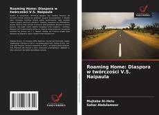 Buchcover von Roaming Home: Diaspora w twórczości V.S. Naipaula