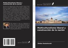 Copertina di Multiculturalismo liberal y construcción de la nación