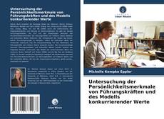 Обложка Untersuchung der Persönlichkeitsmerkmale von Führungskräften und des Modells konkurrierender Werte
