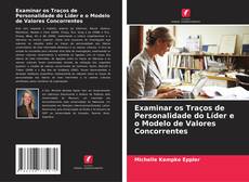Copertina di Examinar os Traços de Personalidade do Líder e o Modelo de Valores Concorrentes