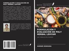 Copertina di FORMULACIÓN Y EVALUACIÓN DE POLY HERBAL LEHYAM