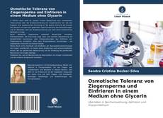 Osmotische Toleranz von Ziegensperma und Einfrieren in einem Medium ohne Glycerin kitap kapağı