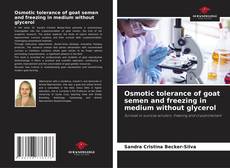 Osmotic tolerance of goat semen and freezing in medium without glycerol的封面