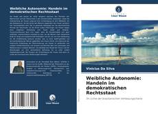 Weibliche Autonomie: Handeln im demokratischen Rechtsstaat kitap kapağı