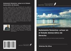 Buchcover von Autonomía femenina: actuar en el Estado democrático de Derecho
