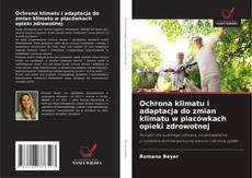 Buchcover von Ochrona klimatu i adaptacja do zmian klimatu w placówkach opieki zdrowotnej