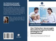 Capa do livro de Von Patienten bevorzugte Dienstleistungsmarketing-Strategien für Zahnkliniken 