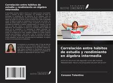 Buchcover von Correlación entre hábitos de estudio y rendimiento en álgebra intermedia