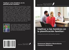 Buchcover von Implicar a los hombres en la planificación familiar: