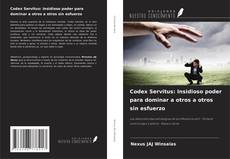 Buchcover von Codex Servitus: Insidioso poder para dominar a otros a otros sin esfuerzo