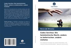 Capa do livro de Codex Servitus: Die heimtückische Macht, andere zu beherrschen. andere mühelos 