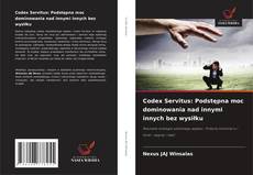 Buchcover von Codex Servitus: Podstępna moc dominowania nad innymi innych bez wysiłku