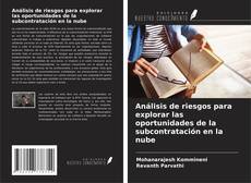 Copertina di Análisis de riesgos para explorar las oportunidades de la subcontratación en la nube