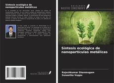 Buchcover von Síntesis ecológica de nanopartículas metálicas