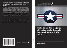 Copertina di Historia de las mujeres alistadas en la Guardia Nacional Aérea: 1968-2012