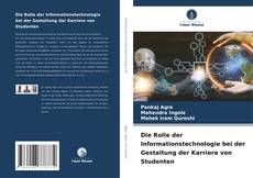 Bookcover of Die Rolle der Informationstechnologie bei der Gestaltung der Karriere von Studenten